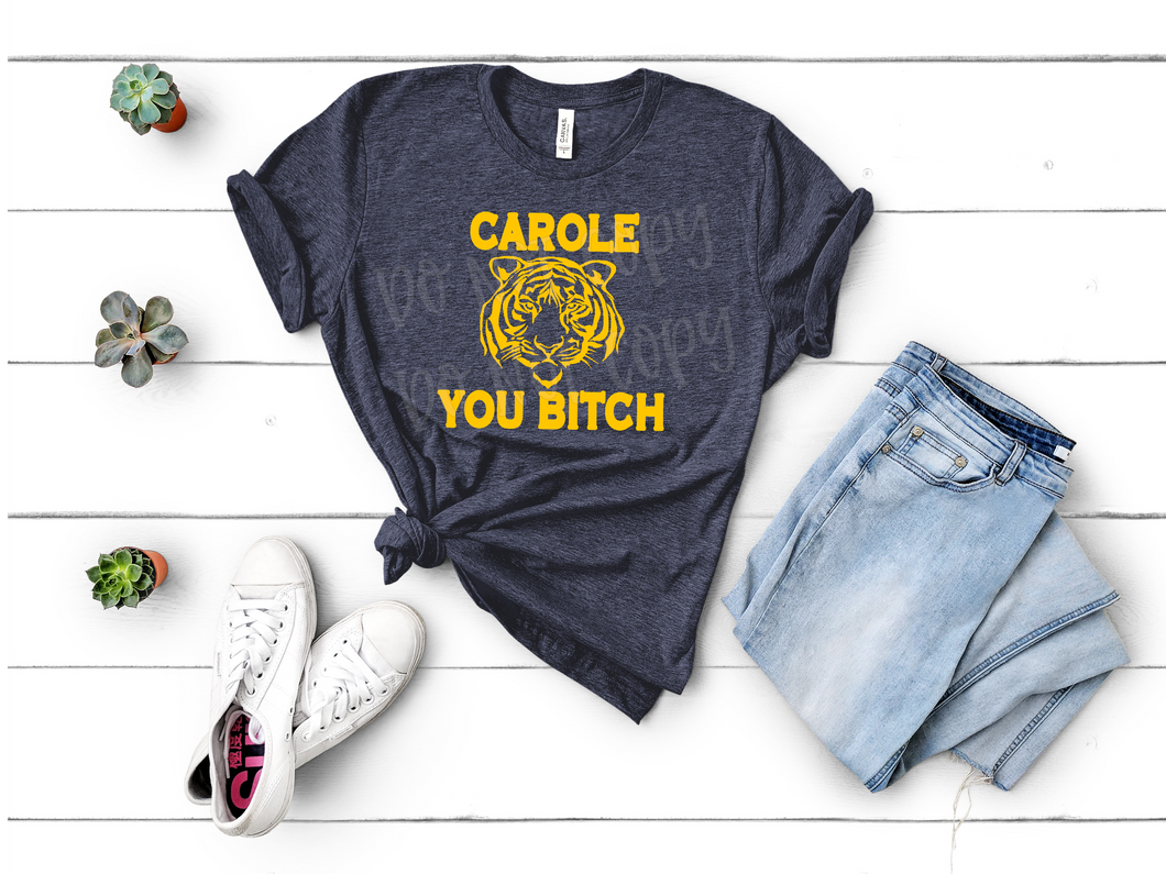Carole you Bitch Shirt